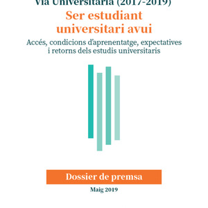 Via Universitària (2017-2019): Ser estudiant universitari avui. Dossier de premsa 