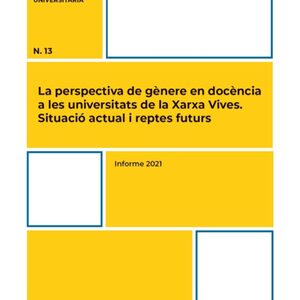 La perspectiva de gènere en docència a les universitats de la Xarxa Vives. Situació actual i reptes futurs.