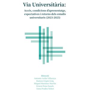 Via Universitària: Accés, condicions d'aprenentatge, expectatives i retorns dels estudis universitaris (2023-2025)